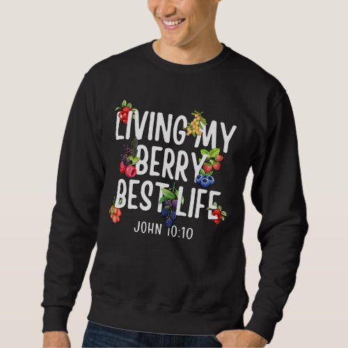 Christian JOHN 10 10 Living My Berry Best Life Sweatshirt