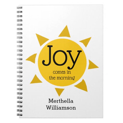Christian JOY COMES IN THE MORNING Personalized Notebook