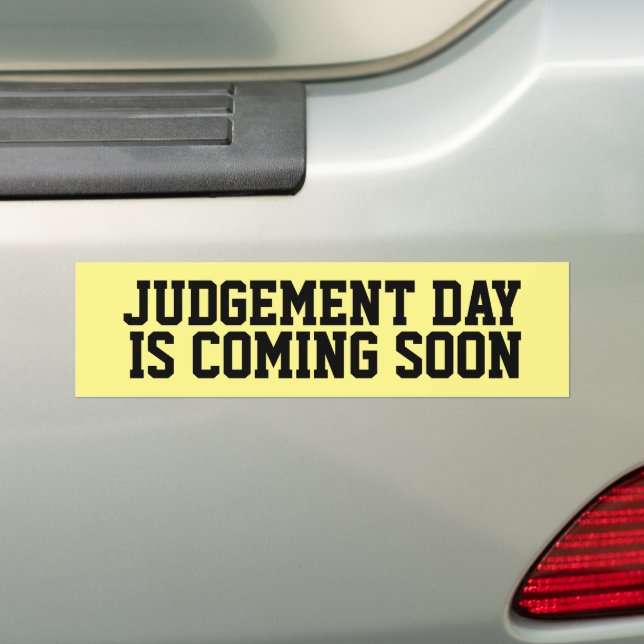 CHRISTIAN JUDGEMENT DAY COMING SOON  BUMPER STICKER (On Car)