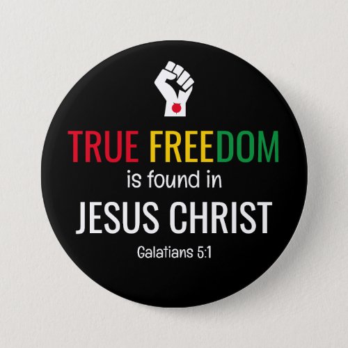 Christian Juneteenth TRUE FREEDOM IN JESUS Button