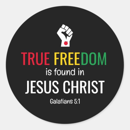 Christian Juneteenth TRUE FREEDOM IN JESUS Classic Round Sticker