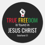 Christian Juneteenth TRUE FREEDOM IN JESUS Classic Round Sticker