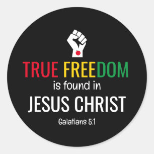 Christian Juneteenth TRUE FREEDOM IN JESUS Classic Round Sticker