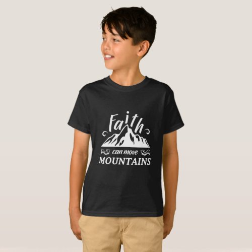 Christian Kids T_Shirt _ Faith Can Move Mountains