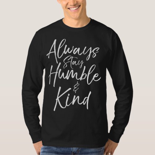 Christian Kindness Gift for Women Always Stay Humb T_Shirt