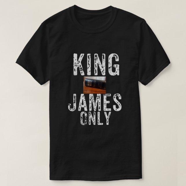 Christian King James Only Bible1268 T-Shirt (Design Front)