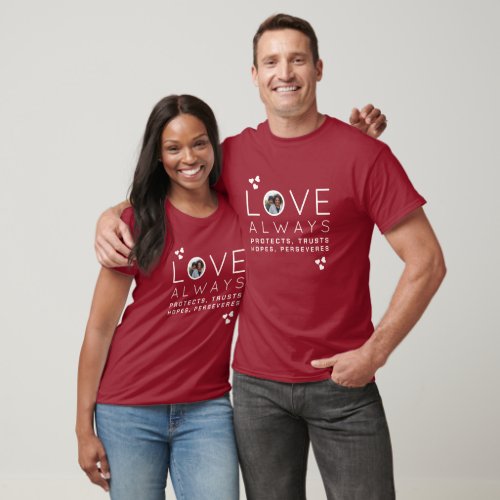 Christian LOVE ALWAYS Photo Valentines Day T_Shirt