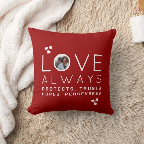 Christian LOVE ALWAYS Photo Valentines Day Throw Pillow