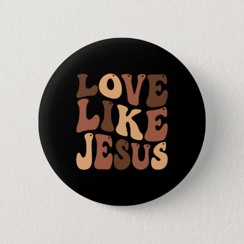 Christian Love Like Jesus Melanin Black History  Button