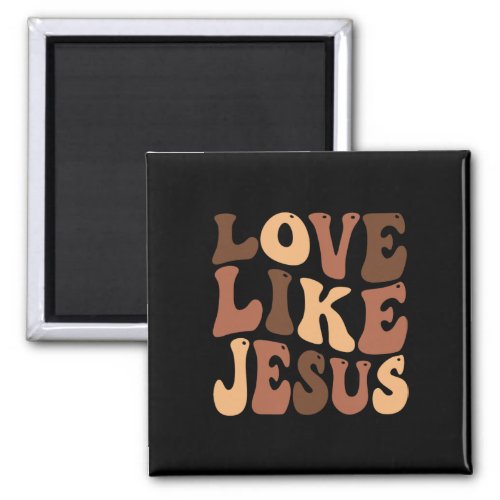 Christian Love Like Jesus Melanin Black History  Magnet