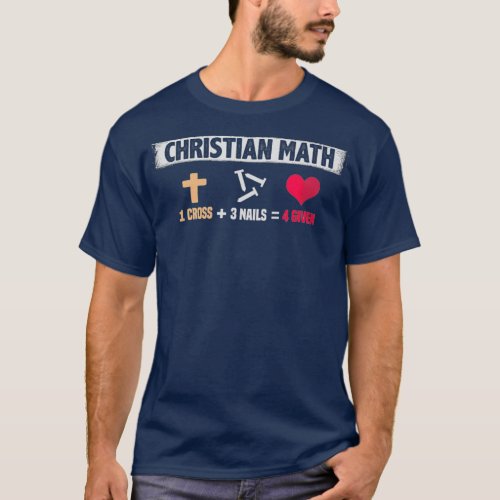 Christian Math Forgiven 1 Cross  3 Nails  4 T_Shirt