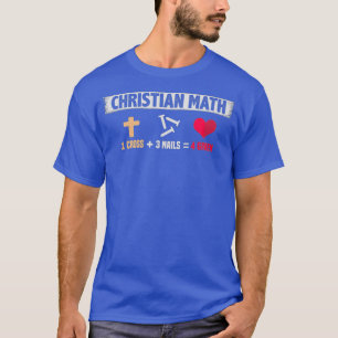 Christian Math Forgiven 1 Cross 3 Nails 4 T-Shirt