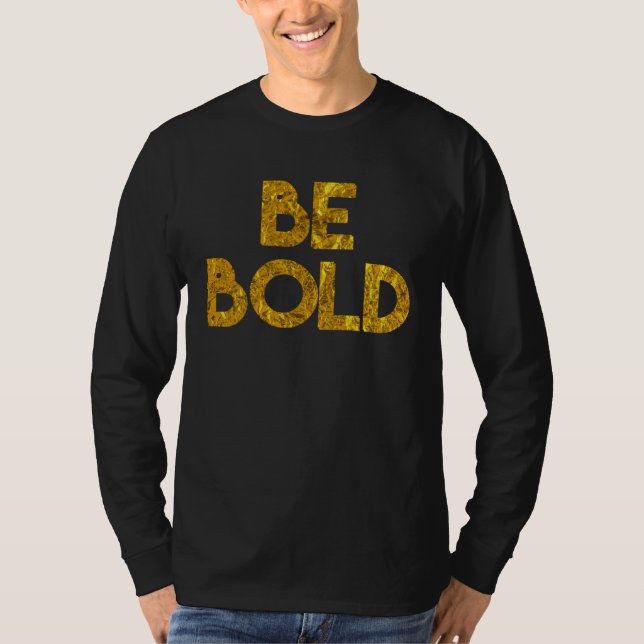 Christian Message Be Bold Inspire Encourage People T-Shirt (Front)