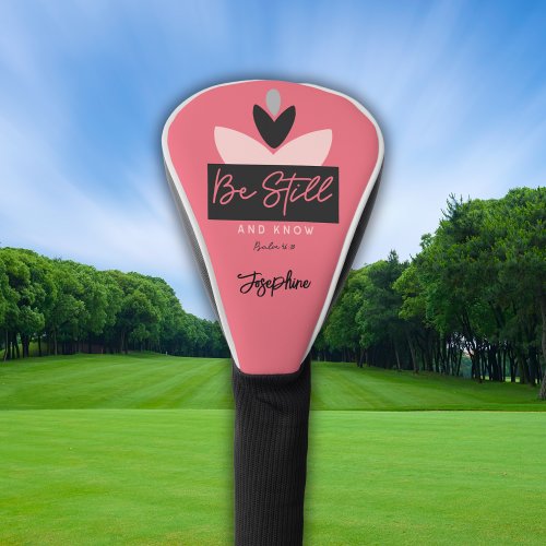 Christian Modern Pink Be Still  Know Name Golf Head Cover