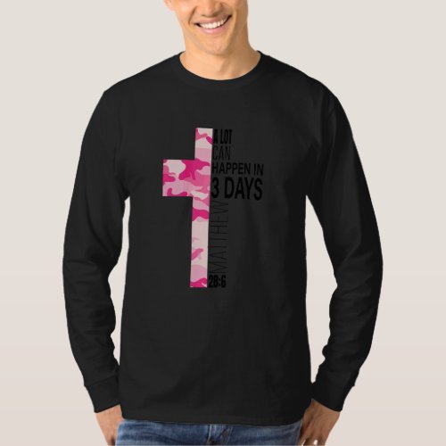 Christian Mom Easter A Lot Can Happen In 3 Days Pi T_Shirt