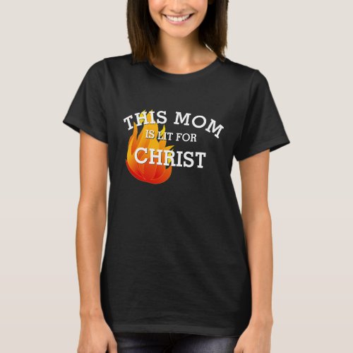 Christian MOM LIT FOR CHRIST Pentecost T_Shirt