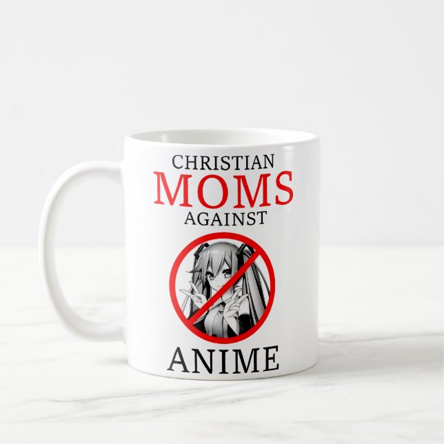 Christian Moms Against Anime Funny Meme Coffee Mug (Left)