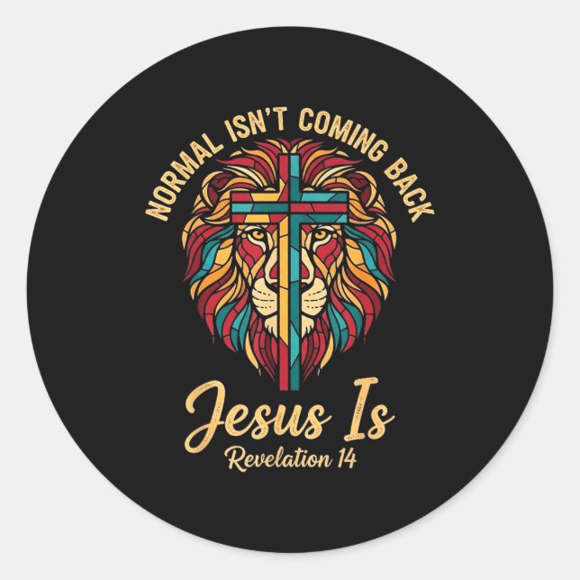 Christian Mosaic Normal Isn't Coming Back Jesus Is Classic Round Sticker (Front)