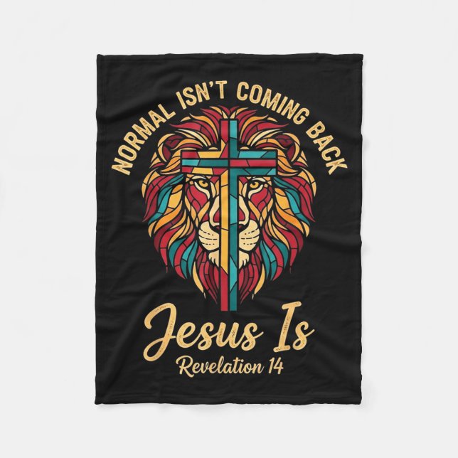 Christian Mosaic Normal Isn't Coming Back Jesus Is Fleece Blanket (Front)