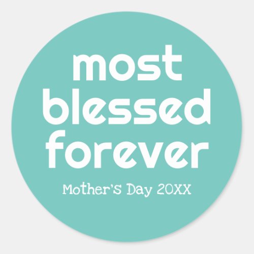 Christian Most Blessed Ever Mothers Day  Classic Round Sticker