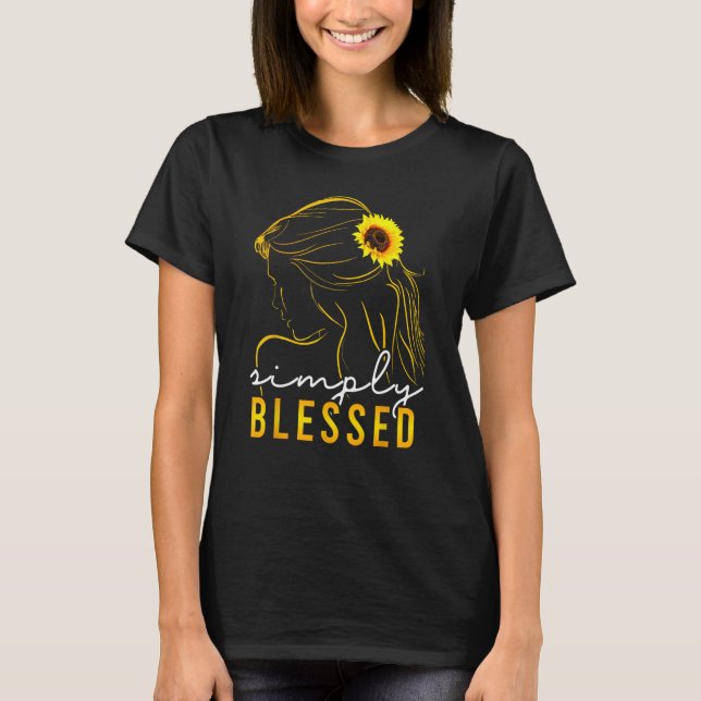 Christian Mother s Day  Sunflower Simply Blessed W T-Shirt (Front)