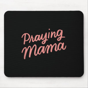 Christian Mothers Day Mom, Prayer Warrior Praying Mouse Pad