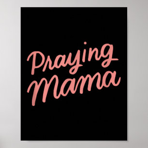 Christian Mothers Day Mom, Prayer Warrior Praying  Poster