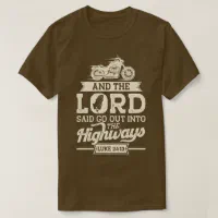 Christian Motorcycle Biker And The Lord Said Go Ou T Shirt