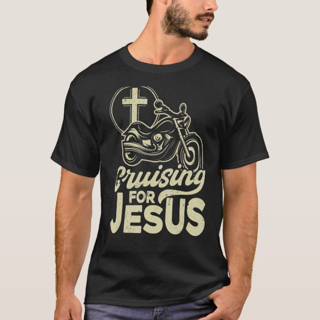 Christian Motorcycle Biker Cruising For Jesus Fait T-Shirt (Front)