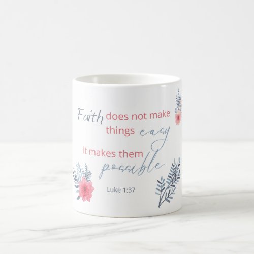 Christian Mug Faith Does Not Make Things Easy
