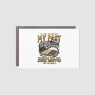 Christian My Past Jesus Dropped The Charges Shirt  Car Magnet