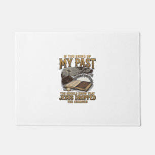 Christian My Past Jesus Dropped The Charges Shirt Doormat