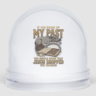 Christian My Past Jesus Dropped The Charges Shirt Snow Globe