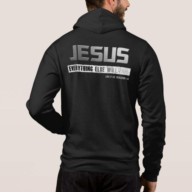 Christian Name JESUS Everything Else Will Fade Hoodie (Back)