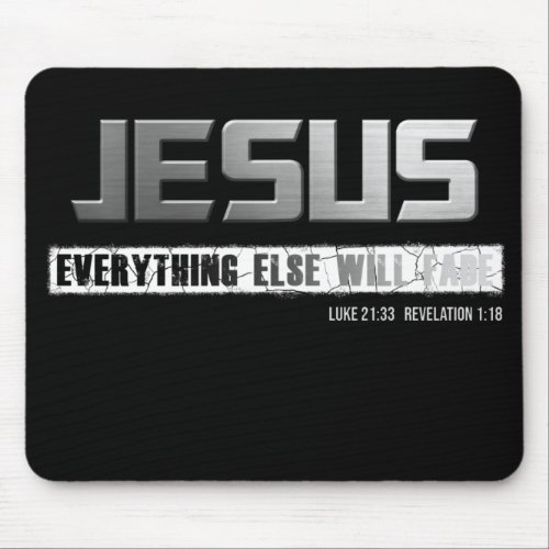 Christian Name JESUS Everything Else Will Fade Mouse Pad