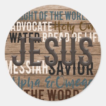 Christian Names Of Jesus Classic Round Sticker by OnceForAll at Zazzle