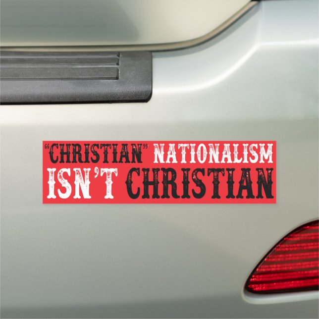 Christian Nationalism Isn't Christian Car Magnet (In Situ)