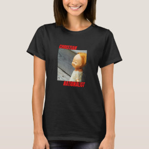 Christian Nationalist Conservative Christian Scary T-Shirt