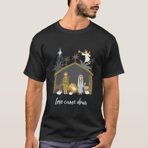 Christian Nativity Christmas Manger Love Came Down T_Shirt