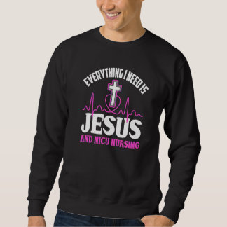 Christian Nicu Nurse  Jesus Religious Neonatal Icu Sweatshirt
