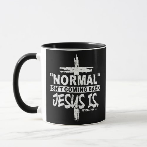 Christian Normal Isnt Coming Back Jesus Is Gift Mug