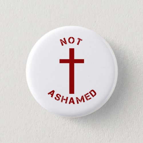 Christian Not Ashamed Red Cross Text Design Pinback Button