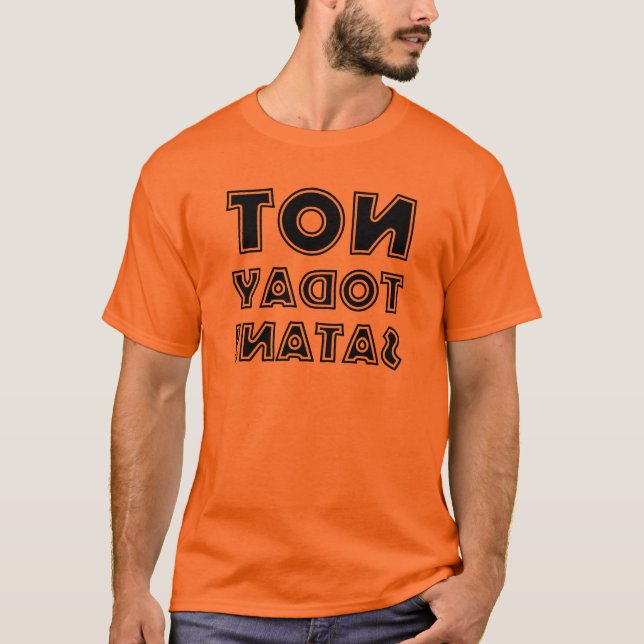 Christian Not Today Satan Reverse Mirror T-Shirt (Front)