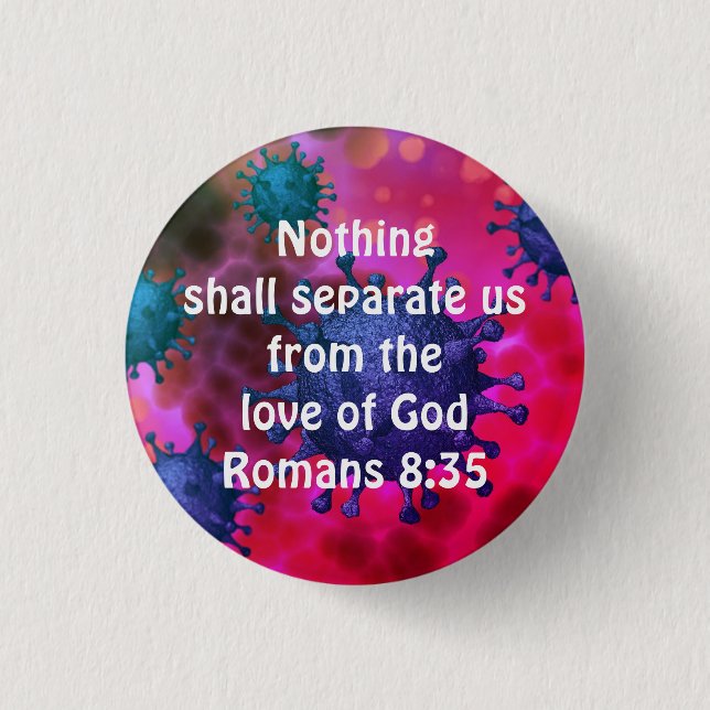 Christian NOTHING SHALL SEPARATE US Romans 8:35 Button (Front)