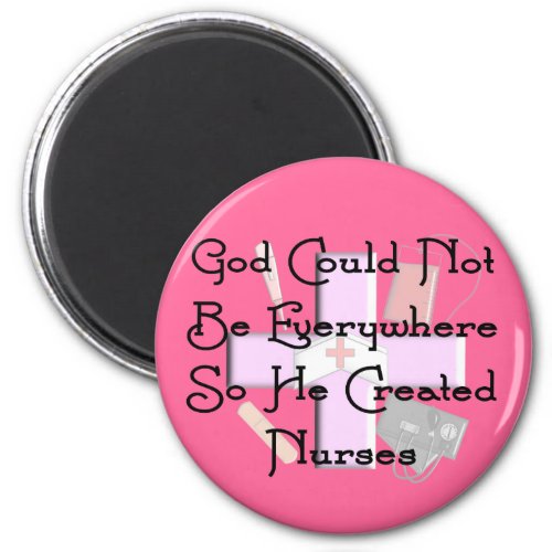 Christian Nurse Gifts God Could Not Be Everywhere Magnet