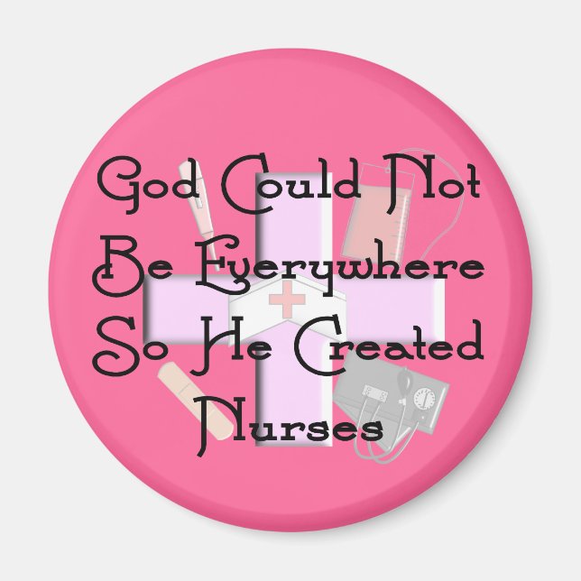 Christian Nurse Gifts "God Could Not Be Everywhere Magnet (Front)