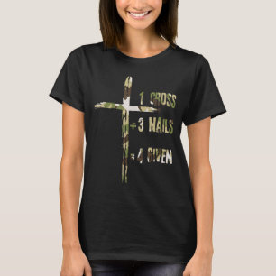 Christian One Cross Plus Three Nails Equals Forgiv T-Shirt