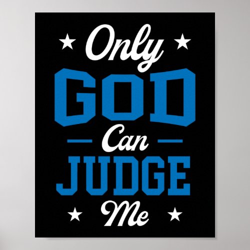 Christian Only God Can Judge Me Poster