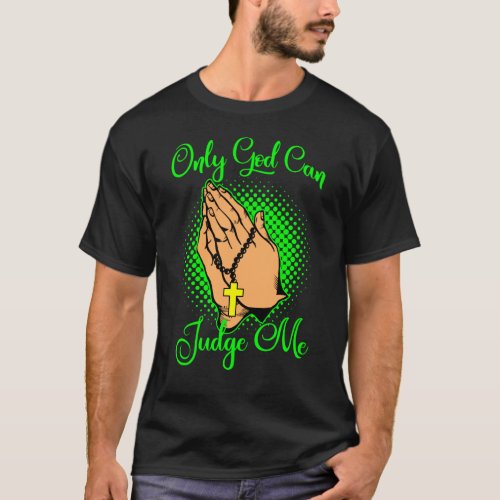 Christian Only God Can Judge Me T_Shirt