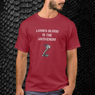 Christian Patriot Lamb's Blood Is the Antivenom T T-Shirt